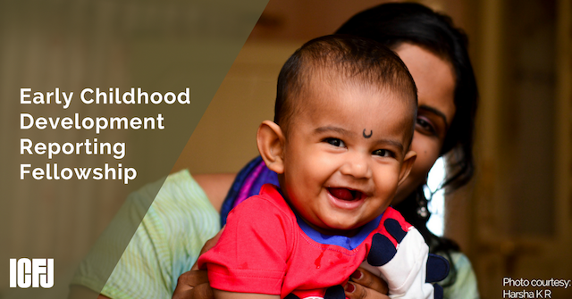 ICFJ Early Childhood Development Reporting Fellowship 2018