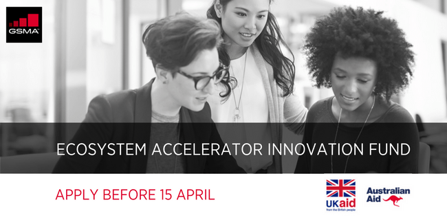 GSMA Ecosystem Accelerator Innovation Fund 2018 for Startups in Asia Pacific and Africa