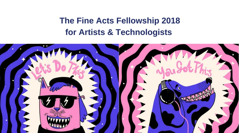 The Fine Acts Fellowship 2018 for Artists and Technologists in Europe (Fully-funded to Bulgaria)