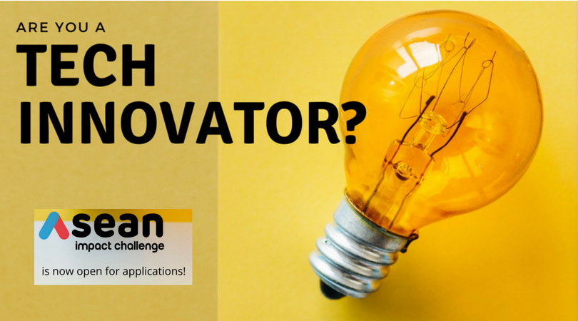 ASEAN Impact Challenge 2018 for Tech Innovators (Win cash prizes and trip to Singapore)