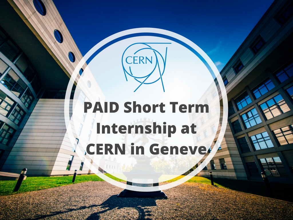 CERN Short Term Internship Program 2019 in Geneva, Switzerland (Stipend available)