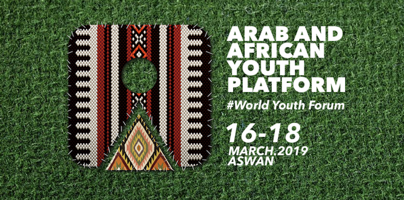 World Youth Forum’s Arab and African Youth Platform 2019 (Fully-funded to Aswan, Egypt)